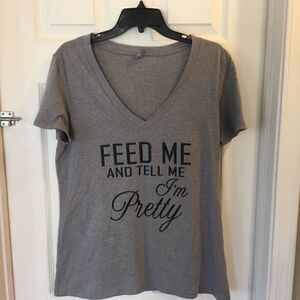 Feed Me And Tell Me I’m Pretty Tee